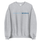 Remote Works Unisex Sweatshirt