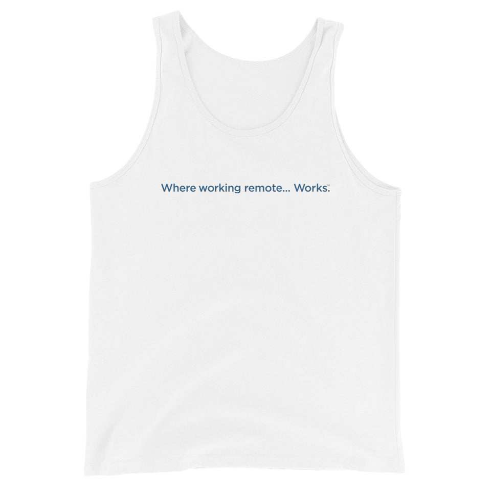 Where Working Remote...Works Unisex Tank Top