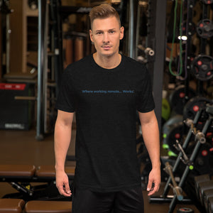 Where Working Remote....Works Unisex T-Shirt